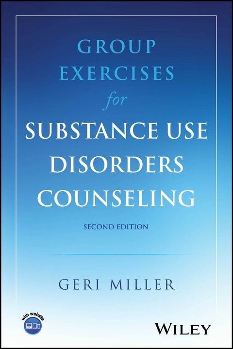 Group Exercises for Substance Use Disorders Counseling - Geri Miller