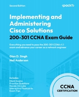 Implementing and Administering Cisco Solutions 200-301 CCNA Exam Guide -  Neil Anderson,  Glen D. Singh