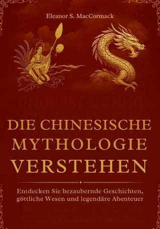 Die Chinesische Mythologie verstehen
