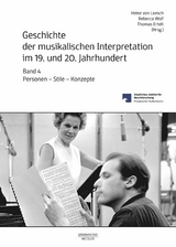 Geschichte der musikalischen Interpretation im 19. und 20. Jahrhundert - 