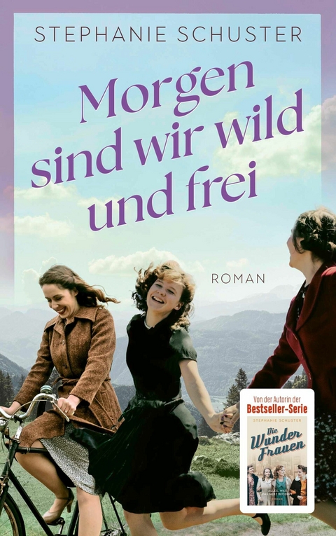 Morgen sind wir wild und frei - Stephanie Schuster