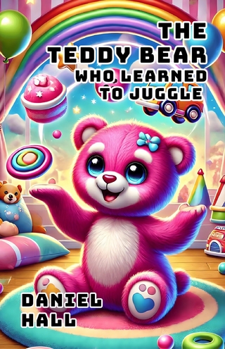 The Teddy Bear Who Learned to Juggle