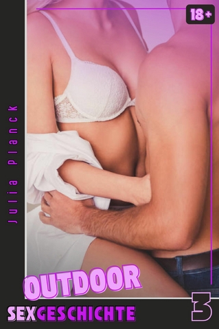 OUTDOOR Sexgeschichte - 3
