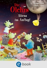 Die Olchis. Aliens im Anflug! - Dieter Faber, Erhard Dietl