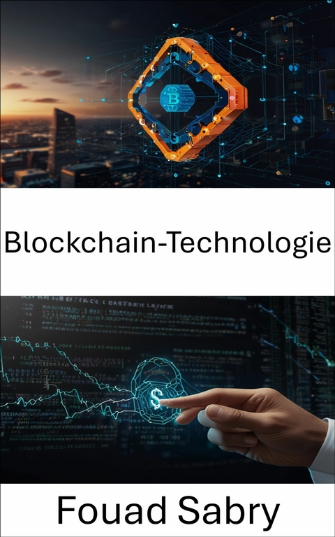 Blockchain-Technologie -  Fouad Sabry