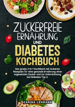 Zuckerfreie Ernährung und Diabetes Kochbuch