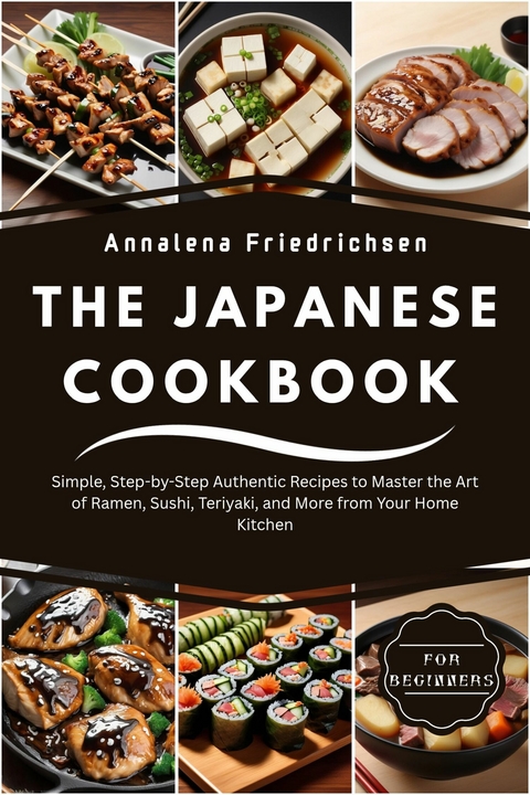 Japanese Cookbook for Beginners - Annalena Friedrichsen