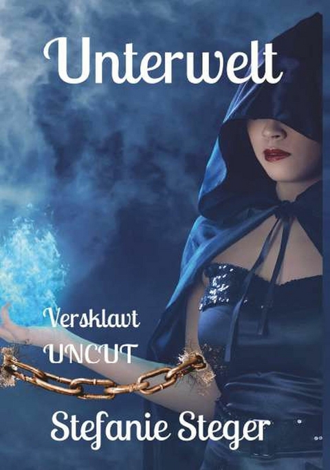 Unterwelt - Versklavt (Uncut) -  Stefanie Steger