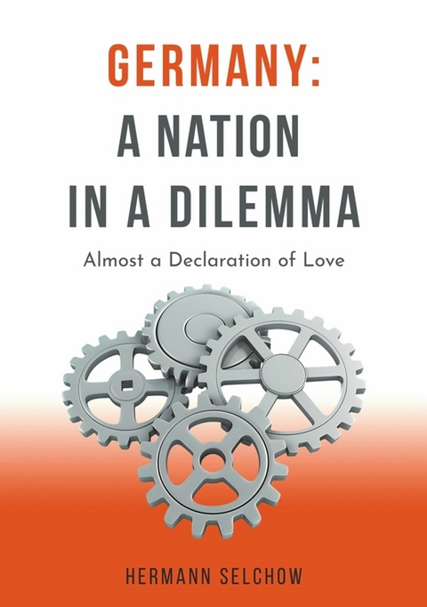 Germany: A Nation in a Dilemma - Essays - Hermann Selchow