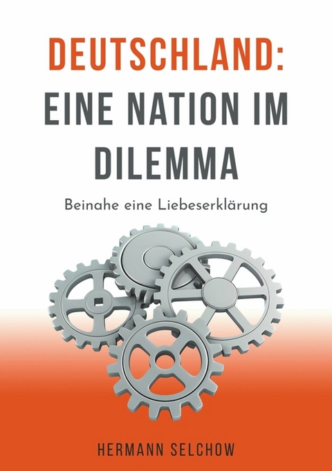 Deutschland &ndash; Eine Nation im Dilemma - Hermann Selchow