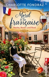 Mord &agrave; la Fran&ccedil;aise. Rache, Rosen und Ros&eacute; - Charlotte Fondraz