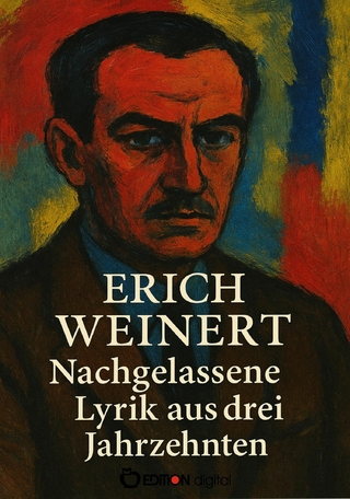 Nachgelassene Lyrik aus drei Jahrzehnten - Erich Weinert