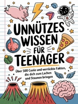 Unnützes Wissen für Teenager - Madlen Fischer
