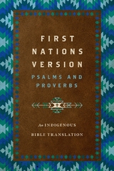 First Nations Version Psalms and Proverbs -  Terry M. Wildman