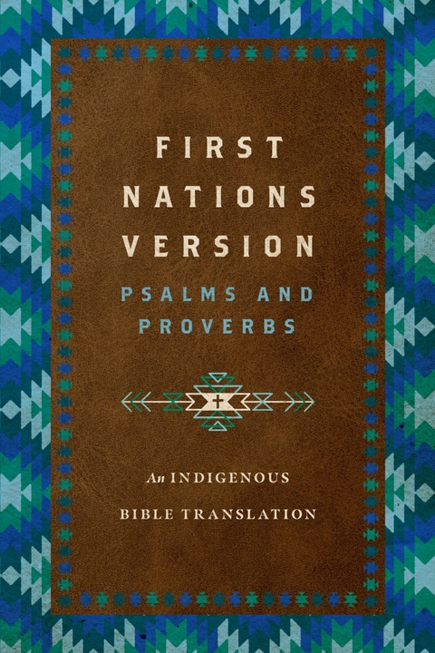 First Nations Version Psalms and Proverbs -  Terry M. Wildman