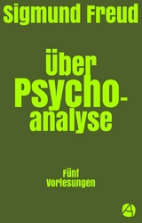 &Uuml;ber Psychoanalyse - Sigmund Freud