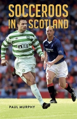 Socceroos in Scotland - Paul Murphy