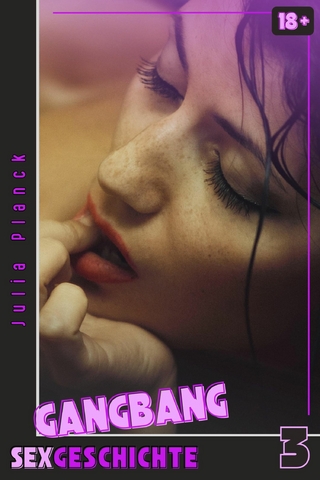 GANGBANG Sexgeschichte - 3