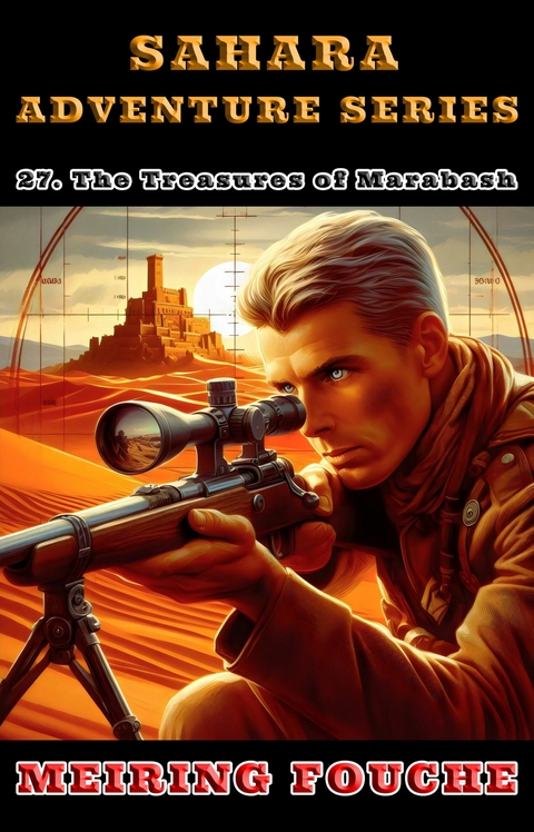 The Treasures of Marabash -  Meiring Fouche,  Pieter Haasbroek