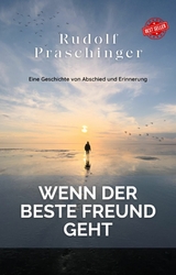 Wenn der beste Freund geht -  Rudolf Praschinger