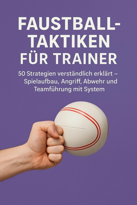 Faustball-Taktiken für Trainer - Marcus PC Petersen - Clausen