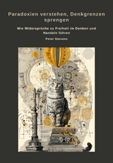 Paradoxien verstehen, Denkgrenzen sprengen - Peter Stevens