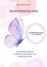 Selbstwirksam Sein - Anja Selina Kunze