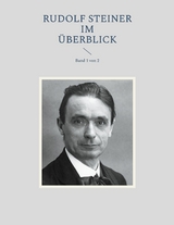 Rudolf Steiner im &Uuml;berblick - 