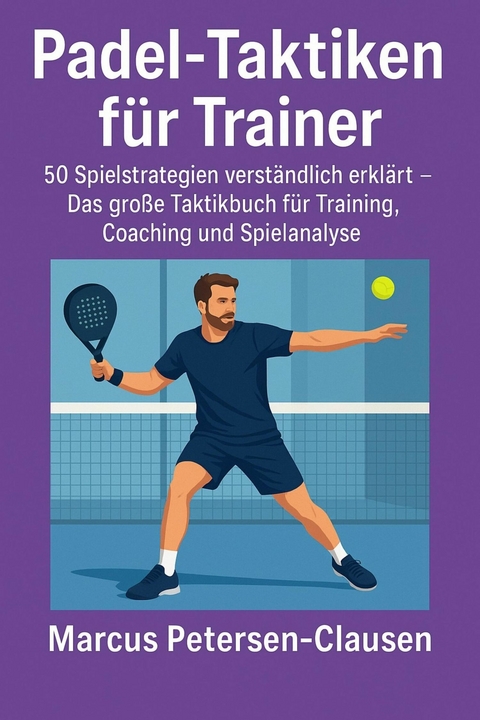 Padel-Taktiken für Trainer - Marcus PC Petersen - Clausen