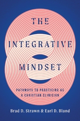The Integrative Mindset -  Brad D. Strawn,  Earl D. Bland