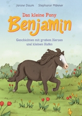 Das kleine Pony Benjamin - Stephanie M&auml;nner, Janine Daum