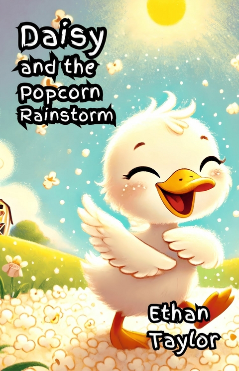 Daisy and the Popcorn Rainstorm -  Ethan Taylor