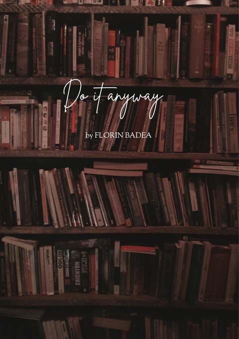 Do it anyway -  Florin Badea
