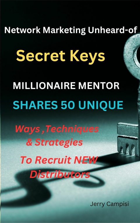Network Marketing Unheard of Secrets -  Jerry Campisi