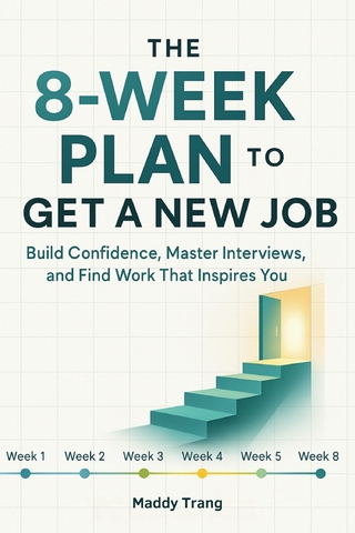 The 8-Week Plan to Get a New Job