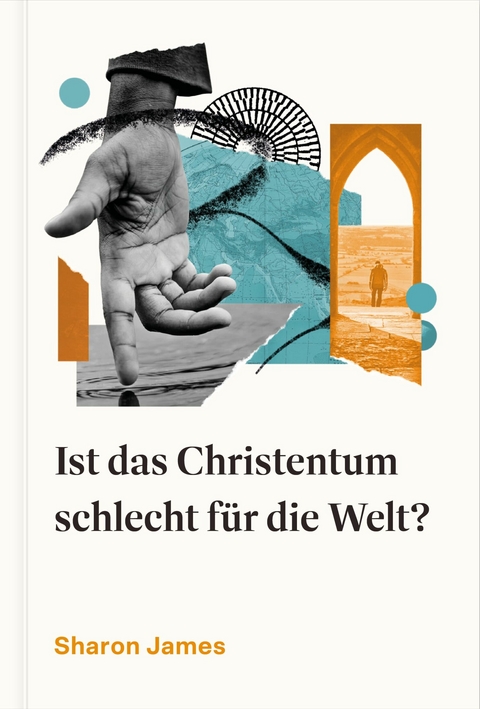Ist das Christentum schlecht f&uuml;r die Welt? - Sharon James