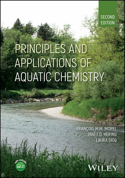 Principles and Applications of Aquatic Chemistry - Fran&ccedil;ois M. M. Morel, Janet G. Hering, Laura Sigg