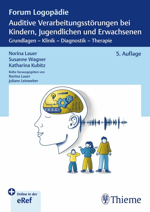 Auditive Verarbeitungsst&ouml;rungen bei Kindern, Jugendlichen und Erwachsenen - Norina Lauer, Susanne Wagner, Katharina Kubitz