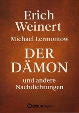 Michael Lermontow: Der D&auml;mon und andere Nachdichtungen - Erich Weinert, Michael Lermontow