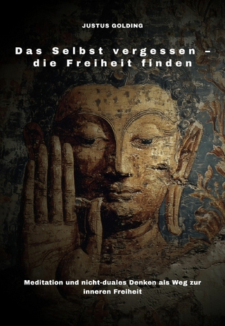 Das Selbst vergessen – die Freiheit finden
