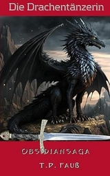Die Drachent&auml;nzerin - T.P. Fau&szlig;