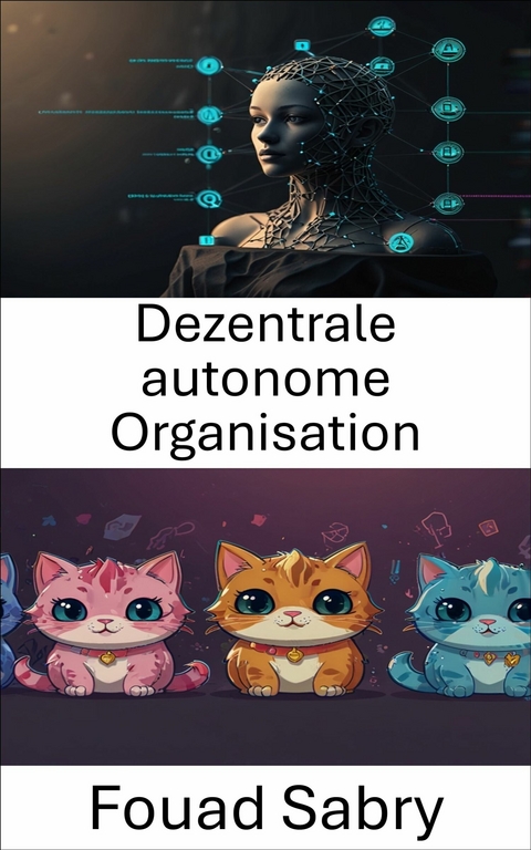 Dezentrale autonome Organisation -  Fouad Sabry