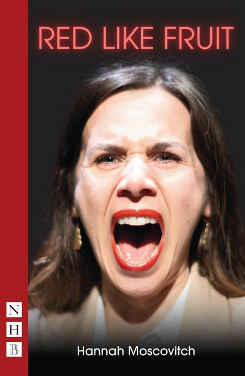 Red Like Fruit -  Hannah Moscovitch