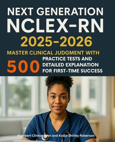 Next Generation NCLEX-RN  2025-2026 -  Humbert Clinton Lynn,  Kodjo Shirley Roberson