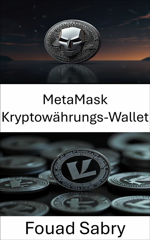 MetaMask Kryptow&auml;hrungs-Wallet -  Fouad Sabry