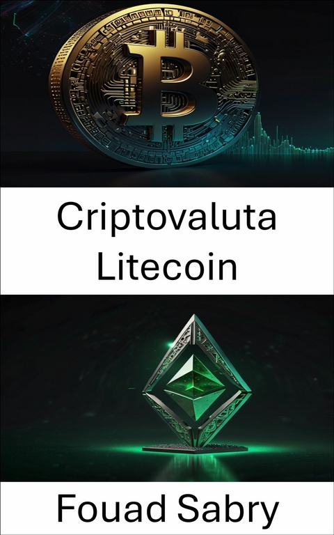 Criptovaluta Litecoin -  Fouad Sabry