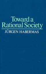 Toward a Rational Society - J&uuml;rgen Habermas