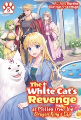 White Cat's Revenge as Plotted from the Dragon King's Lap: Volume 8 -  Kureha