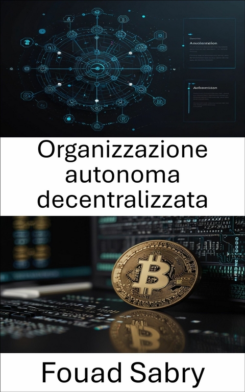 Organizzazione autonoma decentralizzata -  Fouad Sabry
