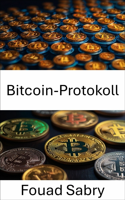 Bitcoin-Protokoll -  Fouad Sabry
